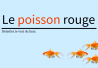 Le poisson rouge : démêlez le vrai du faux